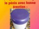 GROSSIR, ALLONG&Eacute; ET RAJEUNIR LE PENIS &ndash; POMMADE FONBLEOUN